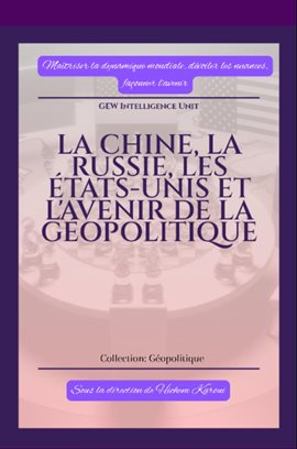 La Chine, La Russie, Les États-unis Et L'avenir De La Géopolitique