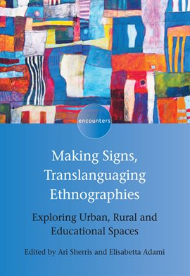 Cover image for Making Signs, Translanguaging Ethnographies