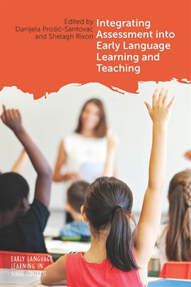 Cover image for Integrating Assessment Into Early Language Learning and Teaching