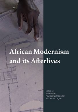 Imagen de portada para African Modernism and Its Afterlives