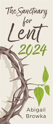 Cover image for The Sanctuary for Lent 2024