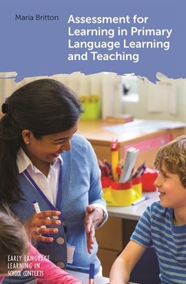 Cover image for Assessment for Learning in Primary Language Learning and Teaching
