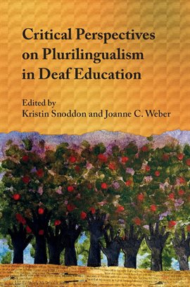 Cover image for Critical Perspectives on Plurilingualism in Deaf Education