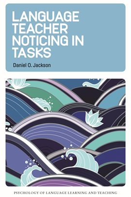 Cover image for Language Teacher Noticing in Tasks