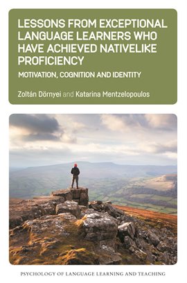 Cover image for Lessons from Exceptional Language Learners Who Have Achieved Nativelike Proficiency