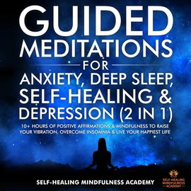 Imagen de portada para Guided Meditations for Anxiety, Deep Sleep, Self-Healing & Depression (2 in 1)