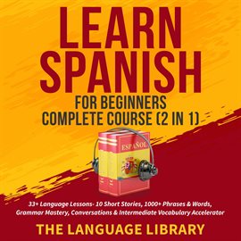 Cover image for Learn Spanish For Beginners Complete Course (2 in 1)