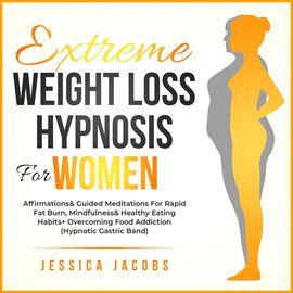 Cover image for Extreme Weight Loss Hypnosis For Women
