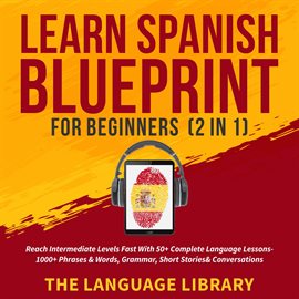 Cover image for Learn Spanish Blueprint For Beginners (2 in 1)