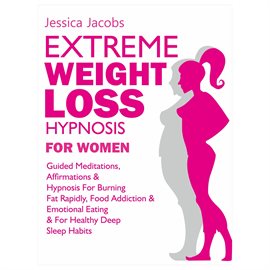 Cover image for Extreme Weight Loss Hypnosis For Women