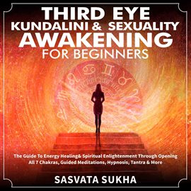 Cover image for Third Eye, Kundalini & Sexuality Awakening for Beginners