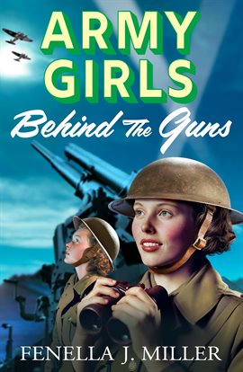 Cover image for Army Girls: Behind the Guns