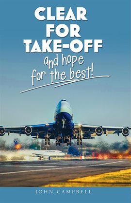 Cover image for Cleared for Take-off and Hope for the Best