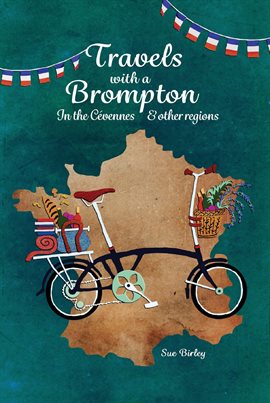 Cover image for Travels with a Brompton in the Cévennes and Other Regions