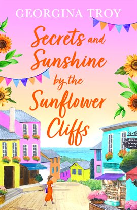 Cover image for Secrets and Sunshine by the Sunflower Cliffs