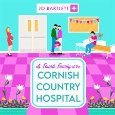 Cover image for A Found Family at the Cornish Country Hospital