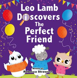 Cover image for Leo Lamb Discovers the Perfect Friend
