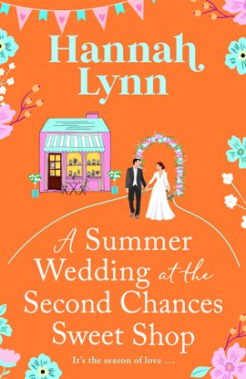 Cover image for A Summer Wedding at the Second Chances Sweet Shop