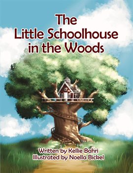 Cover image for The Little Schoolhouse in the Woods