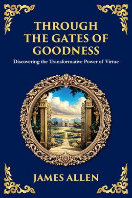 Through the Gates of Goodness