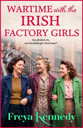 Wartime With the Irish Factory Girls Wartime With the Irish Factory Girls