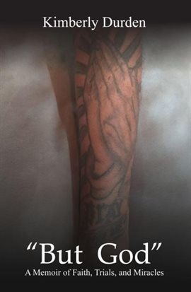 "But God": A Memoir of Faith , Trials and Miracles