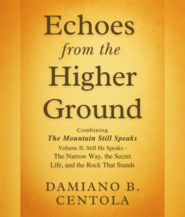 Echoes From the Higher Ground: Combining the Mountain Still Speaks Volume II