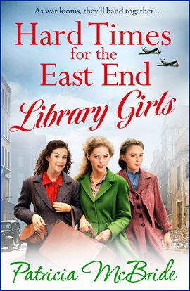 Cover image for Hard Times for the East End Library Girls