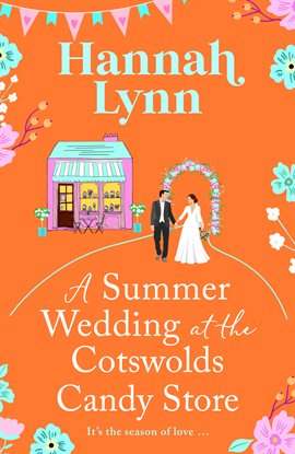 Imagen de portada para A Summer Wedding at the Cotswolds Candy Store