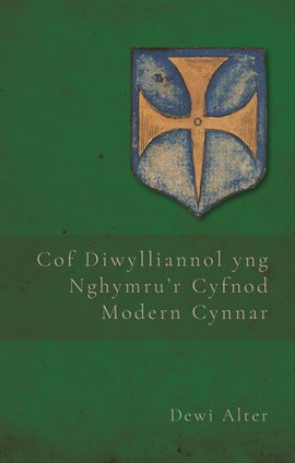 Cof Diwylliannol yng Nghymru'r Cyfnod Modern Cynnar Cof Diwylliannol yng Nghymru'r Cyfnod Modern Cynnar