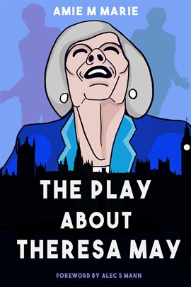 Cover image for The Play About Theresa May