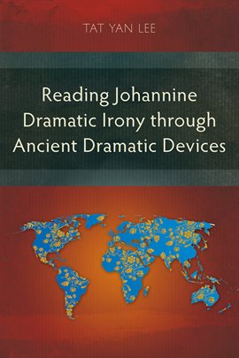Cover image for Reading Johannine Dramatic Irony through Ancient Dramatic Devices