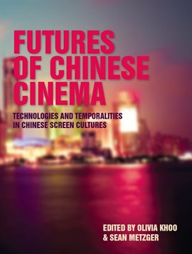 Cover image for Futures of Chinese Cinema