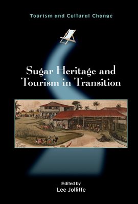 Cover image for Sugar Heritage and Tourism in Transition
