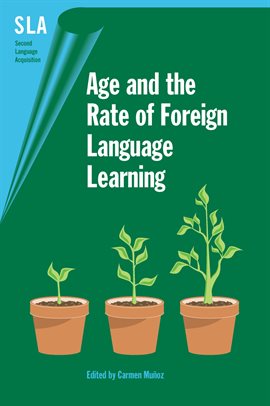 Cover image for Age and the Rate of Foreign Language Learning