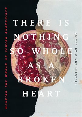 Cover image for There is Nothing So Whole as a Broken Heart