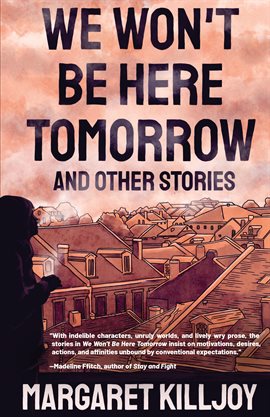 Cover image for We Won't Be Here Tomorrow