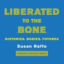 Cover image for Liberated to the Bone