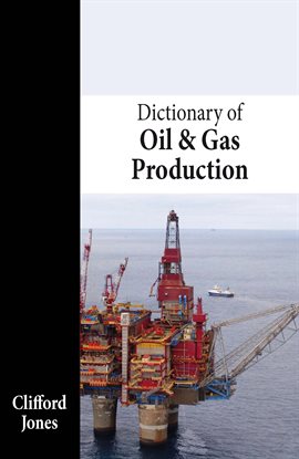 Cover image for Dictionary of Oil and Gas Production