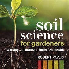 Cover image for Soil Science for Gardeners