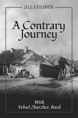Cover image for A Contrary Journey with Velvel Zbarzher, Bard
