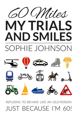 Cover image for 60 Miles My Trials and Smiles