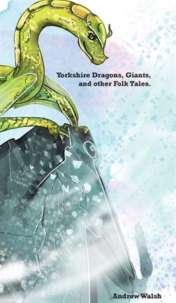 Imagen de portada para Yorkshire Dragons, Giants, and Other Folk Tales