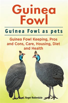 Imagen de portada para Guinea Fowl. Guinea Fowl as Pets.
