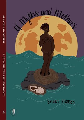 Cover image for Of Myths and Mothers