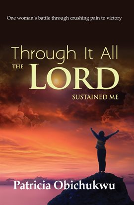 Cover image for Through it All The Lord Sustained Me