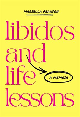Cover image for Libidos and Life Lessons