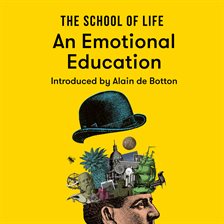 Cover image for The School of Life: An Emotional Education