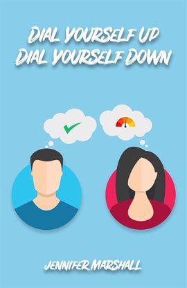 Cover image for Dial Yourself Up Dial Yourself Down