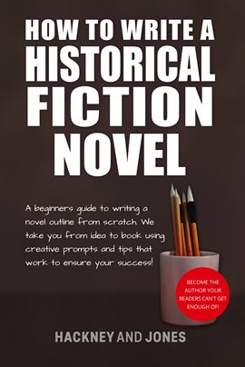 Cover image for How to Write a Historical Fiction Novel